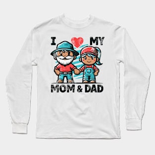 I love my mom and dad Long Sleeve T-Shirt